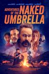 Adventures of the Naked Umbrella Movie Poster: Below the title are five faces: Sam Wanoutsky (Jeremy Davies) is in the center, with Yolanda (Darnell Rhea) and Sheriff Buzz (Tom Arnold) to the left, and Irene (Taryn Manning) and an alien to the right
