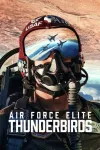 Air Force Elite: Thunderbirds movie poster: F-16 jet pilot in cockpit in red helmet, mask, center, ground above him, sky below him, 3 jets in visor 