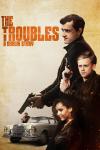 The Troubles - A Dublin Story movie poster: Two young men with guns hover a young woman smiling and a man standing next to a silver Mercedes