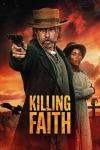 Killing Faith Movie Poster: Sarah, Bender, and Preacher Ross float above the title, a child sitting on the ground below