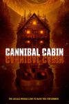 Cannibal Cabin Movie Poster: Where the cannibals live. 