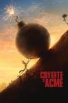 Coyote vs. Acme Movie Poster: Wile E. Coyote pushes a giant bomb up a hill, Sisyphus-style, with the Road Runner watching
