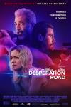 Desperation Road Movie Poster: In front of a blue-and-purple tinged background are the heads of Mitchell (Mel Gibson), facing left and pointing a rifle, Russell (Garrett Hedlund), facing right and pointing a rifle, and Maben (Willa Fitzgerald)