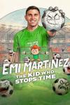 Emi Martinez: The Kid Who Stops Time movie poster: Dibu with ball.
