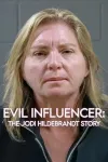 Evil Influencer: The Jodi Hildebrandt Story movie poster: Image of Jodi Hildebrandt