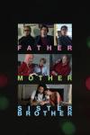 Father Mother Sister Brother movie poster: Three rows of scenes labeled "Father," "Mother," and "Sister Brother" in pink, green, and blue text