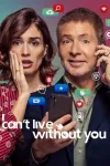 I Can't Live Without You movie poster: Man on phone; woman looking concerned
