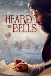 I Heard the Bells movie poster: Man writing, snowy scene with a woman and church in the background.