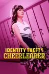 Identity Theft of a Cheerleader movie poster: Cheerleader in uniform stands in hallway near pink lockers, looking contemplative.