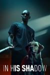 In His Shadow movie poster: Black blind man with sunglasses and cane stands with dog