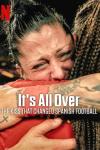 It’s All Over: The Kiss That Changed Spanish Football movie poster: Players hug.