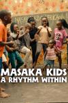 Masaka Kids movie poster: A Rhythm Within: Kids dancing.