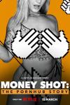 Money Shot: The Pornhub Story movie poster: Front of a woman shown from the nose to mid-thigh region, with shoulder-length, straight blonde hair, floral body tattoos, and mouth slightly open, wearing an animal-print thong and matching top and graphic-created hand-like images that cover the breast and vaginal areas