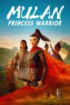 Mulan Princess Warrior Movie poster: animated female character stands front and center