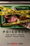 Poisoned: The Dirty Truth About Your Food movie poster: Dark lime green store shopping basket containing groceries such as beef, a red apple, and a yellow pepper and seal with a yellow tape with the word caution in black bold letters, along with the film's title and streaming date of August 2nd in black bold letters, and the distributor's name Netflix in red letters