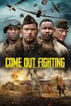 Come Out Fighting Movie Poster: Tyrese Gibson, Kellan Lutz, Michael Jai White, and Dolph Lundgren pictured amid WWII battle scenes