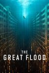 The Great Flood movie poster: Highrise apartments completely under water, left and right, while a woman cradling a child center rises to the surface