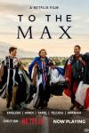 To the Max Movie Poster: Three smiling men in wingsuits walking on a road, with mountain backdrop.