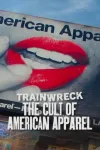 Trainwreck: The Cult of American Apparel movie poster: Billboard ad for American Apparel is close-up on woman's fingers touching red lipstick lips
