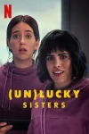 (Un)lucky Sisters movie poster: Two women stand, one with bangs and one without