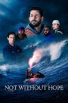 Not Without Hope movie poster: Zachary Levi holds a flare as he and three others cling to a capsized boat in the ocean