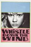 Whistle Down the Wind movie poster: The movie's title with a close-up of a young blond girl looking serious 