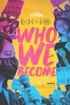 Who We Become movie poster: Scenes from the documentary that feature the Filipino cast, which include Jenah Maravilla, a community organizer, Lauren Yap, a college graduate, and Monica Silverio, a social activist, border the golden yellow poster and the film's title and credits appear in pink, white, and black letters 