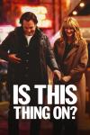 Is This Thing On? movie poster: Laura Dern and Will Arnett face each other, smiling, Will holding a microphone, his arm draped over a mic stand