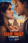 Your Fault: London movie poster: Asha Banks and Matthew Broome look at each other.