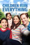 Children Ruin Everything TV show poster: A mother, father, son and daughter smile while taking a selfie.