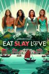 Eat Slay Love TV show poster: 4 Black women stand in front of a blazing son over an image of Thailand.