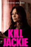 Kill Jackie TV show poster: Jackie (Catherine Zeta-Jones) prepares to go on the lam