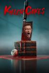 KILLER CAKES in a red drippy font over a knife reflecting a screaming man. The knife is stabbed into cake with a fake eyeball in red gooey frosting.