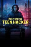 Most Wanted Teen Hacker TV show poster: A white male in a dark hoodie site in in front of a window with a night city skyline