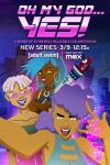 Poster art for Oh My God, Yes! shows the three main characters in a selfie-style pose, with a colorful futuristic logo above them