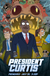 President Curtis TV show poster: President Curtis is centered, with Banks and O'Doyle flanking him and a large scary monster behind