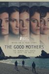 The Good Mothers TV Poster: Three men stand on a beach. Above are faces of (left to right) Gaia Girace, Valentina Belle, Barbara Chichiarelli, Simona 