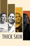 Poster image for the docu-series Thick Skin. The title appears under four vertical panels in shades of olive, yellow, and rust on a cream background. Inside each panel is a black-and-white photo of one of the women the series focuses on.