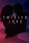 Twisted Love poster: Title set against black and red background.  
