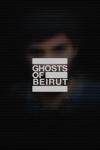 Ghosts of Beirut TV Poster: The face of Amir Khoury behind text that reads "The Most Dangerous Man The World Has Never Known."