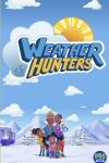 Weather Hunters TV show poster: The Hunter family stands in the snow
