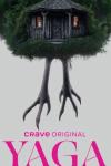 Yaga TV show poster: shows a dark little house in a forest, with enormous chicken legs protruding from it and the word "Yaga" below