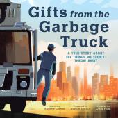 Gifts from the Garbage Truck book cover: A sanitation worker steps off a truck against a dawn city skyline