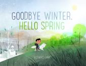 Goodbye Winter, Hello Spring book cover: Black-haired boy and white dog walk up hill with winter scene behind them and spring scene in front