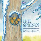 Is It Spring? book cover: A tree covered in melting snow with a bird, blooming flowers, green grass in the background