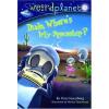 Dude, Where's My Spaceship? (Weirdplanet, Book 1) Poster Image