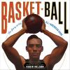 Basket Ball book cover: Muscular man with dark skin holds basketball above his head as if ready to shoot; Back cover features 4 women players