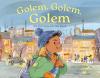 Golem, Golem, Golem book cover: A boy walks down a busy neighborhood street on a winter day with a handmade clay creature on his shoulder