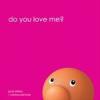 Do You Love Me? Poster Image