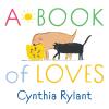 A Book of Loves book cover: Title in primary colors split by a drawing of a dog eating from a bowl and a cat pawing a ball